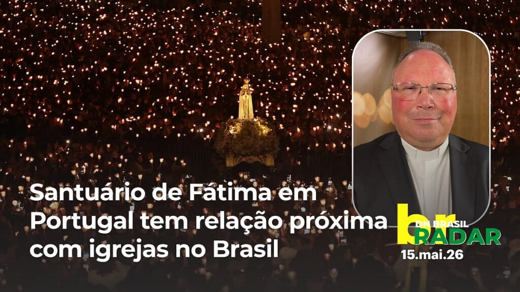 Fátima e Brasil: laços de fé e peregrinação que unem as nações