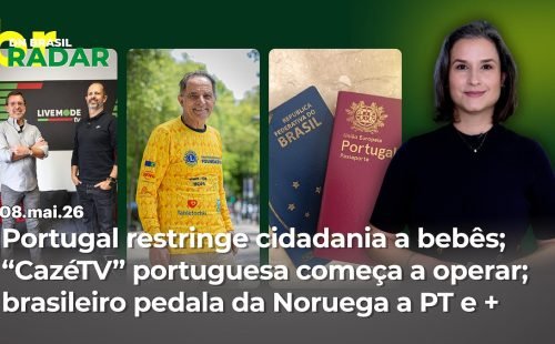 Mudanças na nacionalidade portuguesa e novidades na mídia marcam o Radar DN Brasil